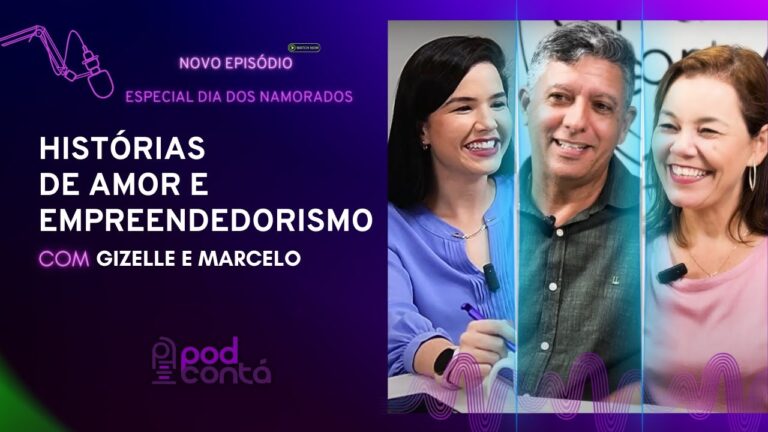 🎙️ ESPECIAL DIA DOS NAMORADOS: Histórias de Amor e Empreendedorismo com Gizelle e Marcelo! 💖