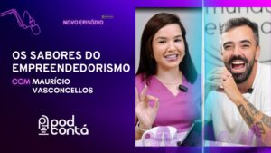 🎙️ Os sabores do empreendedorismo: A Jornada de Mauricio Vasconcellos